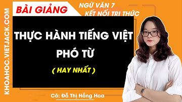 Thực hành tiếng Việt lớp 7 trang 72 Tập 1 - Kết nối tri thức - Cô Hoa (HAY NHẤT)