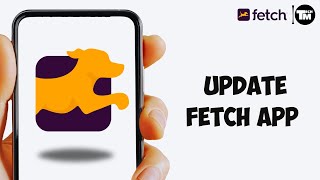 How to Update Fetch App 2024 | Update Fetch Rewards app to Latest Version (Quick Guide)