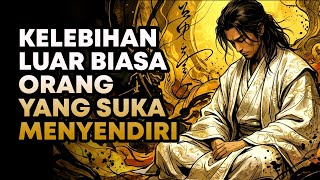 9 Kelebihan Luar Biasa Orang Yang Suka Menyendiri Dan Nyaman Dengan Kesendirian