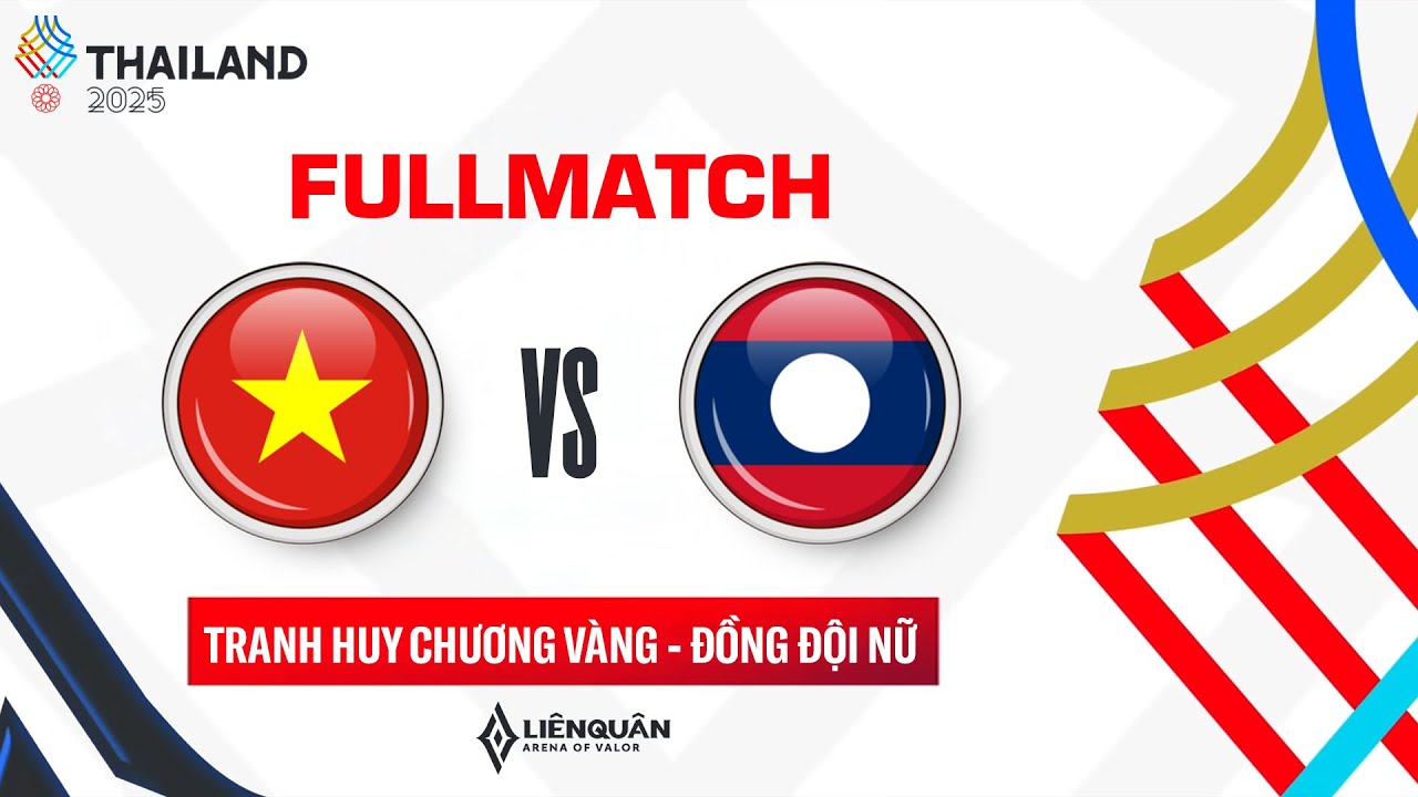 Full BO7 VIỆT NAM vs LÀO - Chung Kết Tổng Tranh Huy Chương Vàng Liên Quân Đồng Đội Nữ Sea Game 33