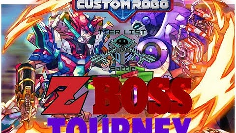 Custom Robo - Tier List Battle: Z Boss Tourney!