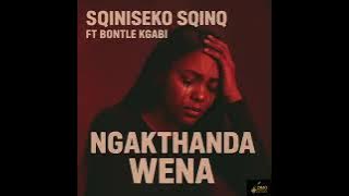 Ngakthanda Wena - Sqiniseko sqinQ ft Bontle Kgabi 