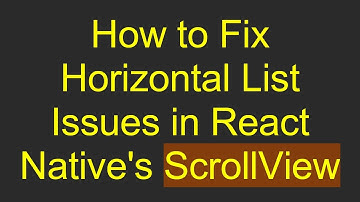 How to Fix Horizontal List Issues in React Native