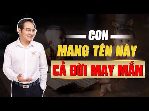Video Cách Đặt Tên Cho Con Hợp Phong Thủy Cả Đời May Mắn,... - youtube