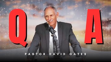 Q & A with Pastor David Gates | Holy Spirit, GC Sanctions, Dissidents, Abomination of Desolation...