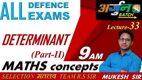 Maths Determinant #33 | AIRFORCE | NAVY | NDA | Defence Exams | Mukesh Sir
