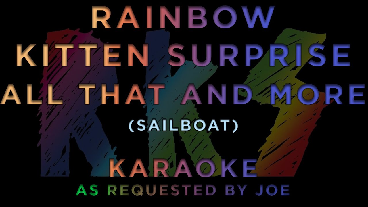 Rainbow Kitten Surprise - All That And More • KARAOKE