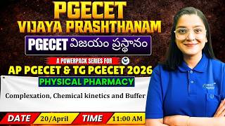 C-20 PHYSICAL PHARMACY (Complexation, Chemical kinetics and Buffer) Vijaya Prasthanam AP &amp; TG PGECET