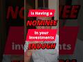 Your Nominee May NOT Get Your Money!