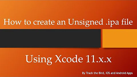 How to make an unsigned IPA without iOS Developer Account/Certificate on Xcode 11