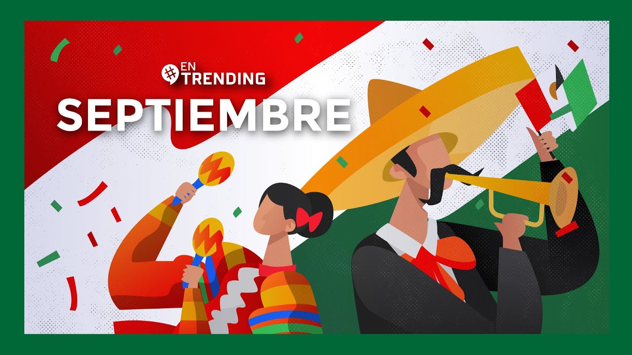 SEPTIEMBRE mes de la patria | #EnTrending - YouTube