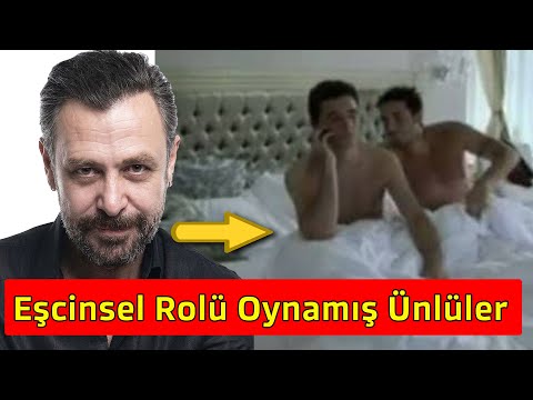 Eşcinsel Rolü Oynamış Türk Ünlüler