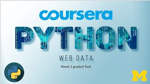Coursera Programming for Everybody( Using Python to Access Web Data ) chapter 12 week 3 Graded tool