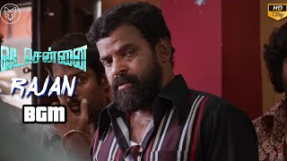 Vadachennai | Rajan BGM | Dhanush | Aishwarya Rajesh | Ameer |  Vetrimaaran | Santhosh Narayanan