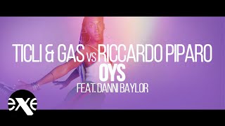 TICLI & GAS vs RICCARDO PIPARO feat. Danni Baylor - OYS