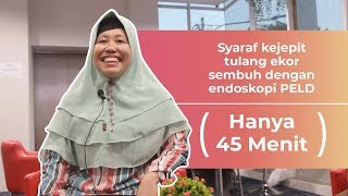 Syaraf kejepit tulang ekor sembuh dengan endoskopi PELD Hanya 45 Menit