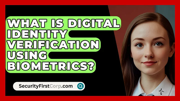 What Is Digital Identity Verification Using Biometrics? - SecurityFirstCorp.com