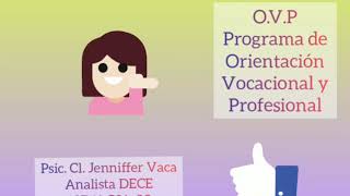 OVP (Programa de Orientación Profesional y Profesional) #DECE #MinEduc OVP (Programa de Orientación Profesional y Profesional) #DECE #MinEduc
