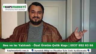 Ses Isı Yalıtımlı Çelik Kapı - Özel Çelik Kapı - Hırsız Karşı Çelik Kapı - 0537 852 63 68