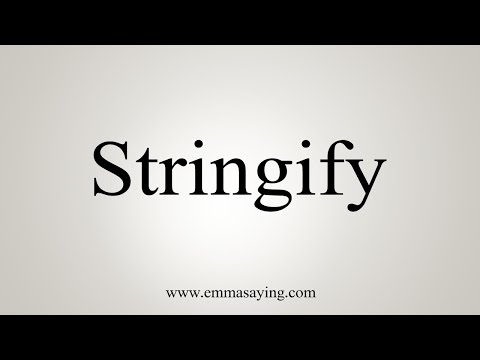 How To Say Stringify