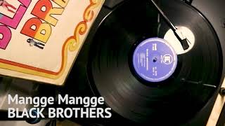BLACK BROTHERS MANGGE MANGGE