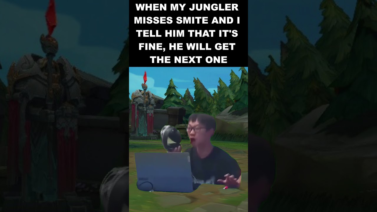 When jungler misses smite 