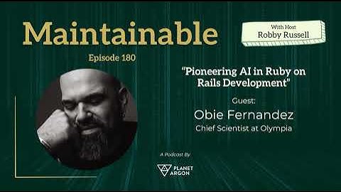 Obie Fernandez: Pioneering AI in Ruby on Rails Development