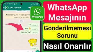 Whatsapp Mesajının Gönderilmemesi Sorunu Nasıl Çözülür 2023 Whatsapp Mesaj Sorunu