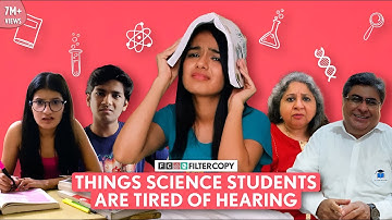 FilterCopy | Things Science Students Are Tired Of Hearing | Ft. Aditi, Manish, Rohit & Paromita