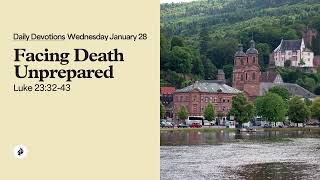 Facing Death Unprepared – Daily Devotional