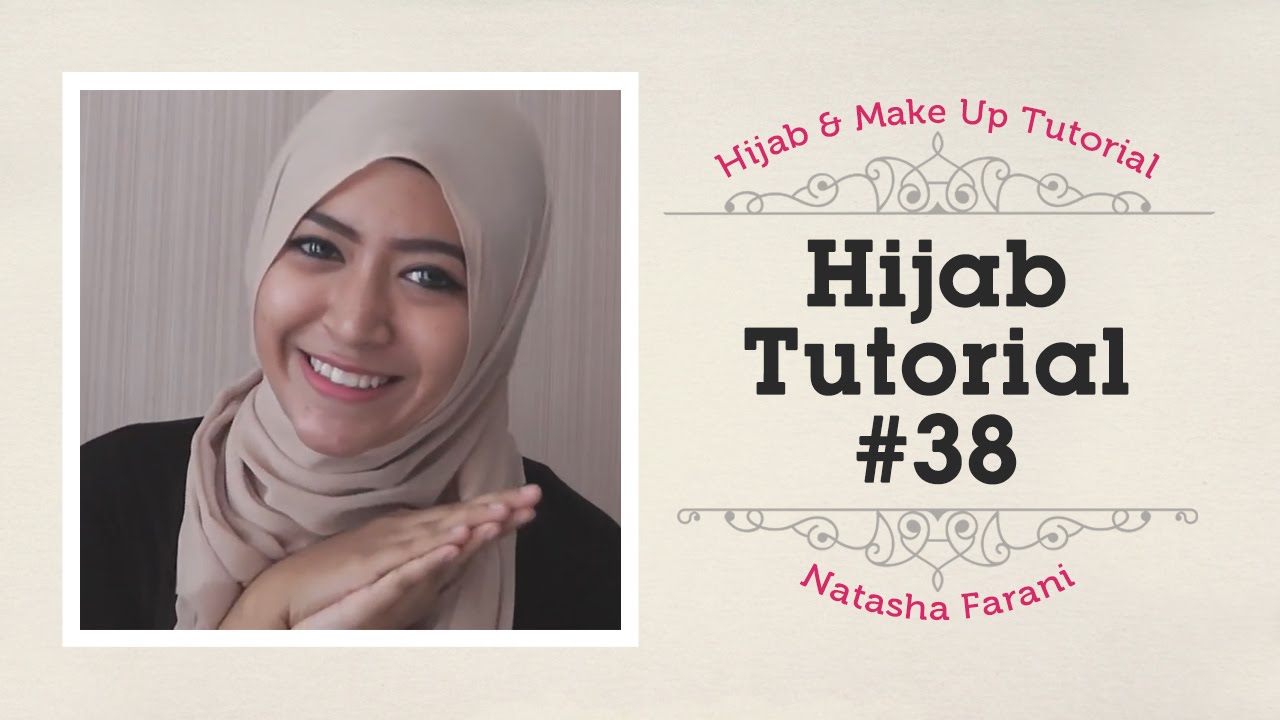 Hijab Tutorial Natasha Farani 38 YouTube