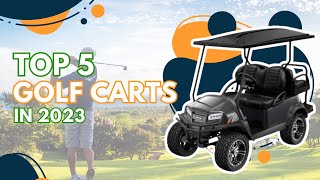 2023's Most Wanted: Top 5 Golf Carts in the US!  | Compare The Carrier Guide