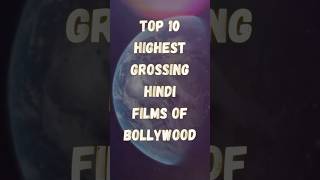 Top 10 Highest Grossing Hindi Flims Of Bollywood | Higgest Grossing Movies | #top10 #movie