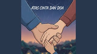 Atas Cinta Dan Doa