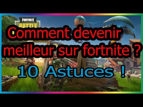 10 astuces comment devenir meilleur sur fortnite battle royale - devenir meilleur sur fortnite