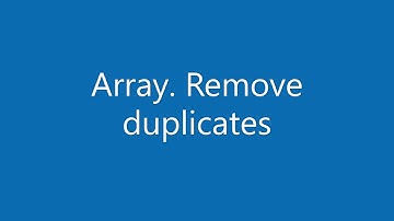 JavaScript How to remove duplicates from array?