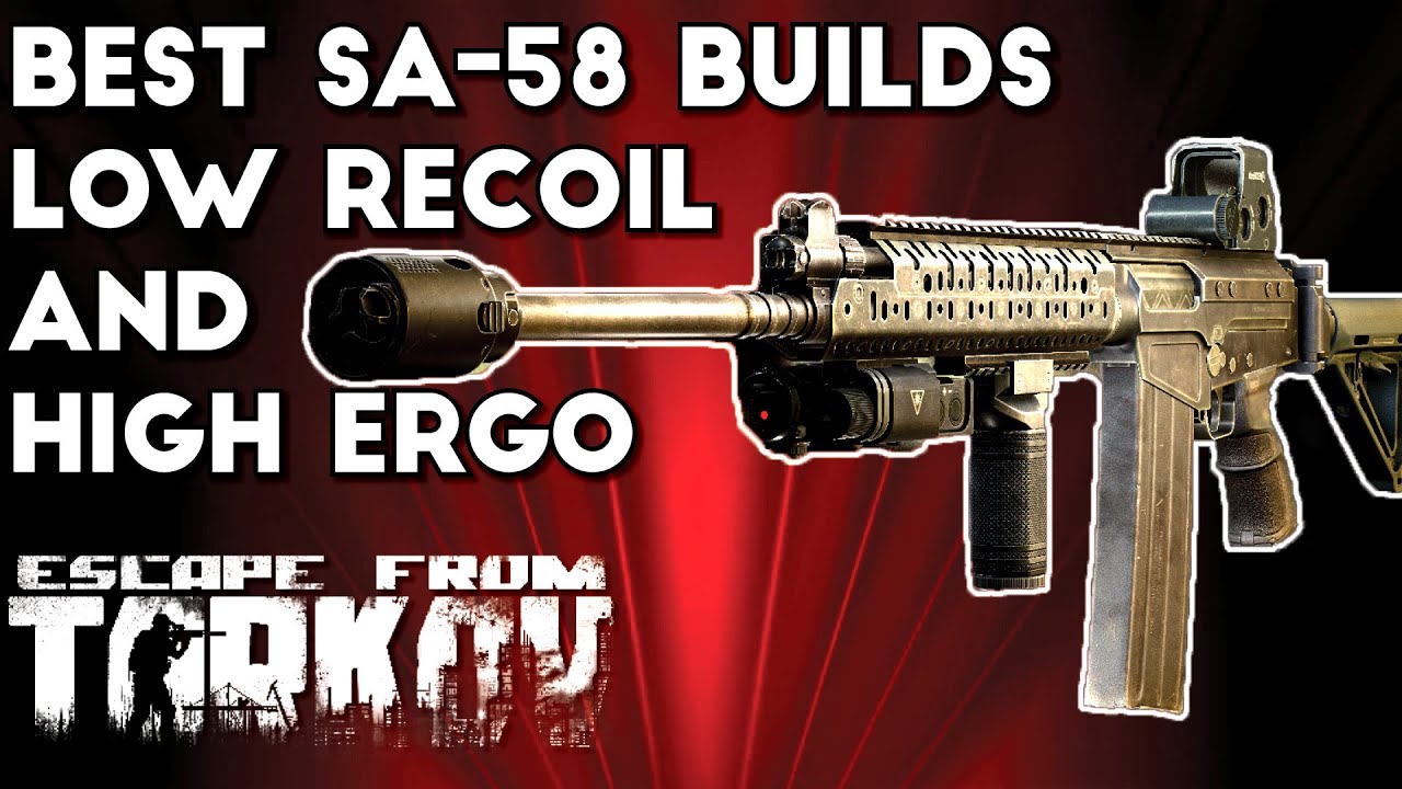 best-sa-58-builds-low-recoil-and-high-ergonomics-escape-from-tarkov-youtube