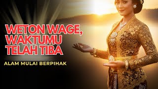 Download Lagu Masa Gelap Sudah Berakhir! Weton Wage Sedang Diberi Jalan Menuju Rezeki Besar MP3
