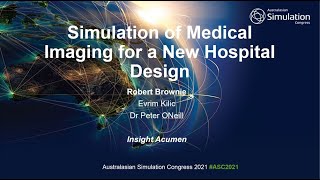 ASC 2021, Simulation of Medical Imaging for New Hospital Design using ExtendSim, by Insight Acumen