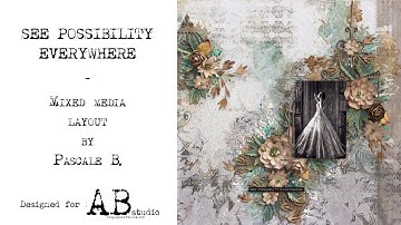 See Possibility Everywhere - Mixed media layout for A.B. Studio