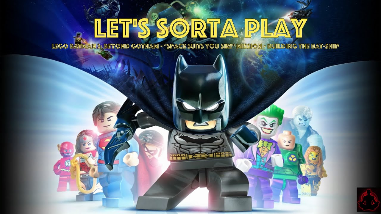 Let's Sorta Play Lego Batman 3 - Space Suits You Sir! Mission Rocket Ship  Building - YouTube