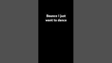 Thumbnail of bounce I just want to dance #beats #music #song #dance #fire #cool #songs
