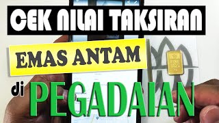 Cara Mengetahui Nilai Taksiran Pegadaian untuk Emas Batangan LM Antam