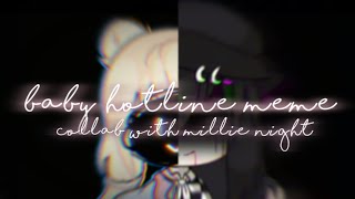 Baby Hotline Meme || Collab with Millie Night || Gacha Life