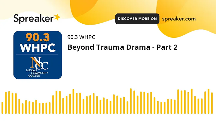Beyond Trauma Drama - Part 2