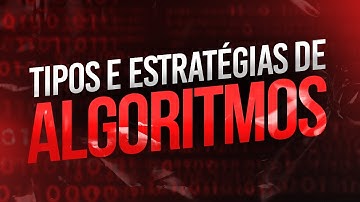 Tipos e Estratégias de Algoritmos - Recursividade | Dividir para Conquistar | Algoritmos Gulosos