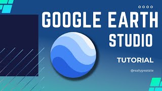 Google Earth Studio in 2 mins