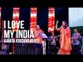 I Love My India | Kavita krishnamurti