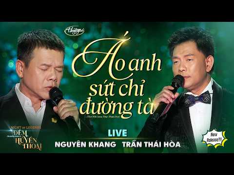 Áo Anh Sứt Chỉ Đường Tà | Đêm Của Những Giọng Ca Huyền Thoại - LIVE Trần Thái Hòa & Nguyên Khang (chords)