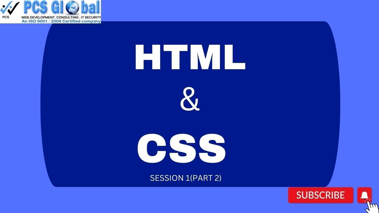 HTML & CSS Session 1 Part 2 | PCS Global - YouTube